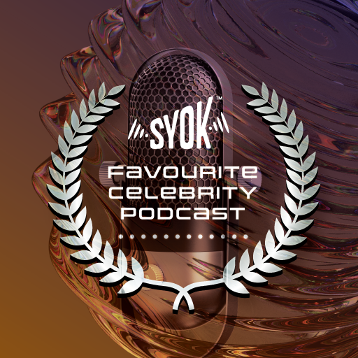 SYOK Favourite Celebrity PODCAST