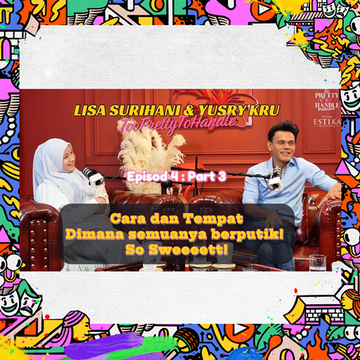 Too Pretty To Handle Podcast - Yusry KRU & Lisa Surihani